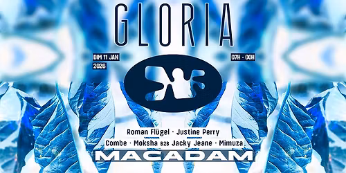 Gloria \u2022 Roman Fl\u00fcgel ~ Justine Perry ~ Combe ~ Moksha B2B Jacky Jeane ~ Mimuza