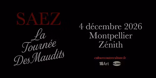 SAEZ \u2022 MONTPELLIER \u2022 ZENITH SUD \u2022 4 DECEMBRE 2026