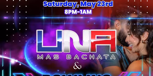 UNA Mas Bachata Night \u2022 Bowling Edition \ud83c\udfb3 