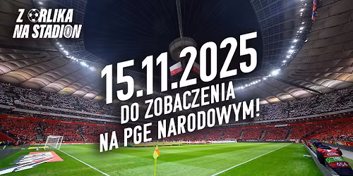 WIELKI FINA\u0141 TURNIEJU Z ORLIKA NA STADION | PGE Narodowy | 15.11.2025