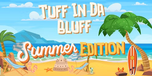 Tuff In Da Bluff "Summer Edition"