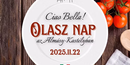 \ud83c\uddee\ud83c\uddf9Ciao Bella! Olasz nap az Alm\u00e1sy-Kast\u00e9lyban K\u00e9tp\u00f3n! \ud83c\uddee\ud83c\uddf9