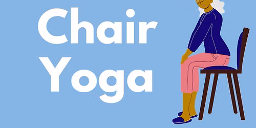 Chair Yoga - Tues & Thurs