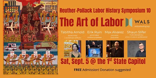 Reuther-Pollack Labor History Sympsium 10, The Art of Labor
