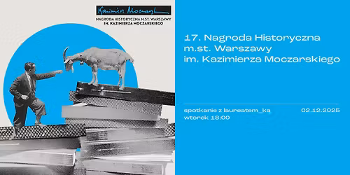 17. Nagroda Historyczna m. st. Warszawy im. Kazimierza Moczarskiego | spotkanie z laureatem_k\u0105