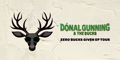 Donal Gunning & The Bucks - Zero Bucks Given - EP Release Tour - Underworld Tavern