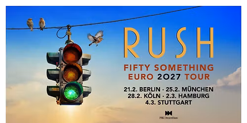  RUSH | Fifty Something Euro 2027 Tour | M\u00fcnchen
