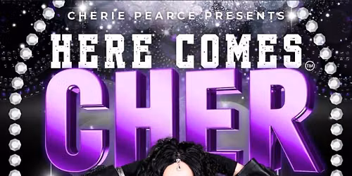HERE COMES CHER!
