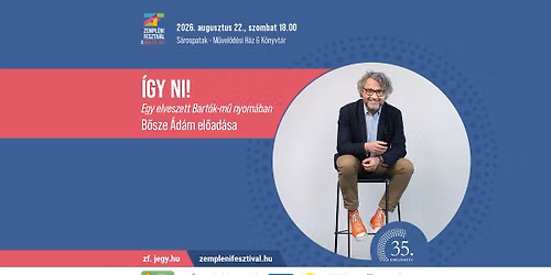 \u00cdgy ni! - Egy elveszett Bart\u00f3k-m\u0171 nyom\u00e1ban - B\u0151sze \u00c1d\u00e1m el\u0151ad\u00e1sa