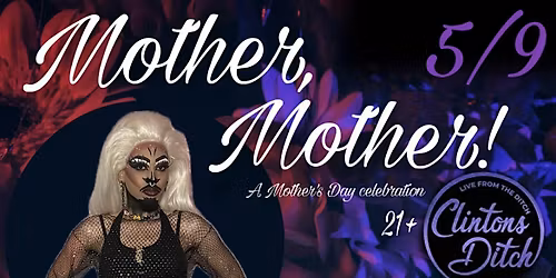 Mother, Mother! A drag show