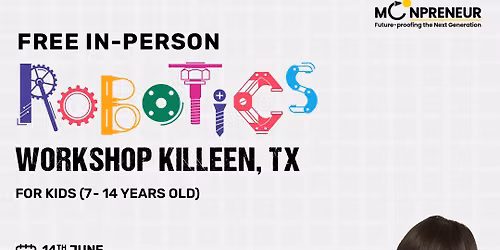 Free In-person Robotics Class in Killeen, TX for Kids Ages (7-14 Years)