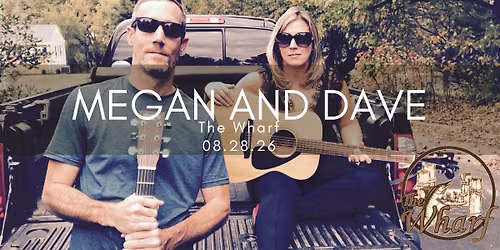 Megan and Dave Return to the Wharf