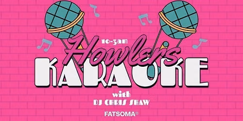 \ud83c\udfa4\ud83c\udfb6 HOWLERS KARAOKE SATURDAYS \ud83c\udfb6\ud83c\udfa4 LIVE ENTERTAINMENT EVERY WEEK! \/\/ 10PM - 3AM EVERY SATURDAY