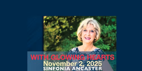 Nov. 2, 2025 - Sinfonia Ancaster presents: WITH GLOWING HEARTS