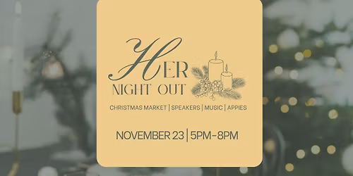 HER Night Out & Christmas Market 