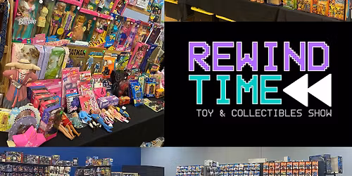 Rewind Time Toy & Collectibles show - Lexington, KY