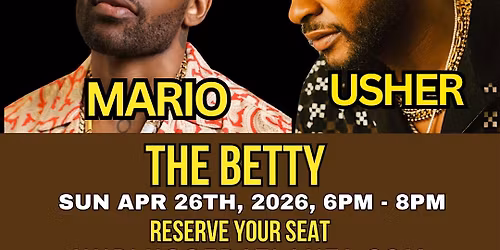 USHER & MARIO LIVE TRIBUTE @ THE BETTY BUCKHEAD SUN APR 26, 2026