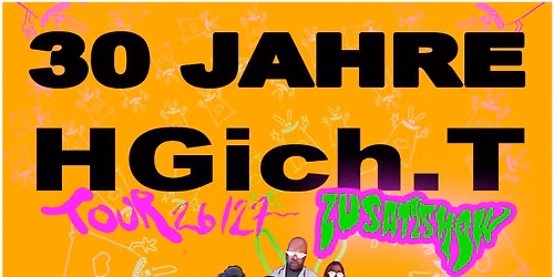 HGich.T Live + Aftershow (ZUSATZSHOW 2027) @ Goldgrube Kassel