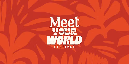 Meet Your World Festival | GIGANT, Apeldoorn