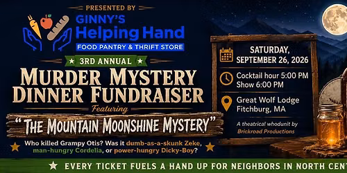 Ginny's Helping Hand's 3rd Annual Murder Mystery Dinner: The Mountain Moonshine Mystery Dinner