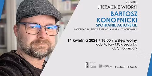 Literackie Wtorki: Spotkanie z Bartoszem Konopnickim