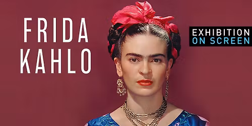 Exhibition on Screen: Frida Kahlo