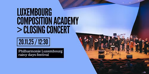 Luxembourg Composition Academy > Closing Concert