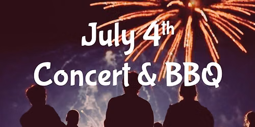 July 4th Concert & BBQ