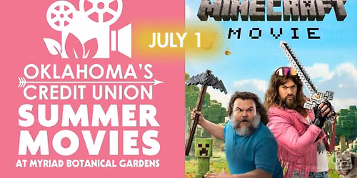 Oklahoma\u2019s Credit Union Summer Movies at Myriad Gardens: A Minecraft Movie