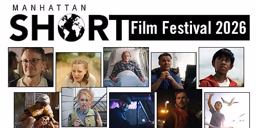 Manhattan Short Film Festival 2026 \u2014 You Be the Judge!