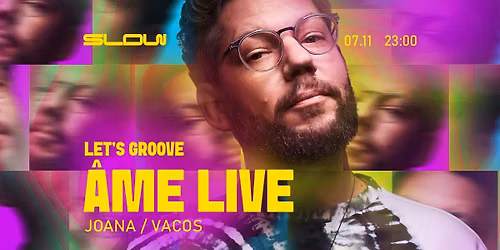 LET\u2019S GROOVE: \u00c2ME LIVE \/ VACOS \/ JOANA