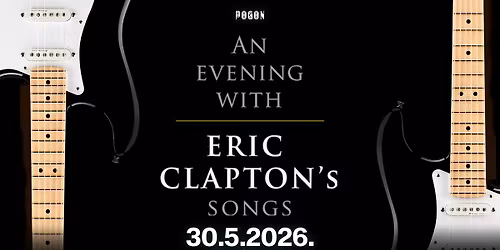 AN EVENING WITH ERIC CLAPTON\u2019S SONGS \/ 30.05.2026. \/ POGON RIJEKA