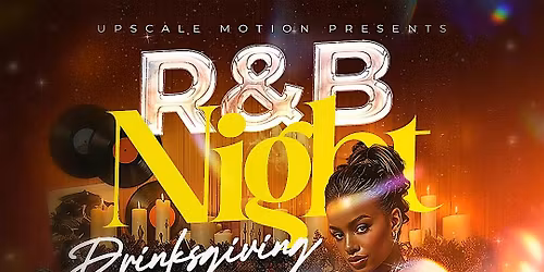 R&B Night: Drinksgiving!