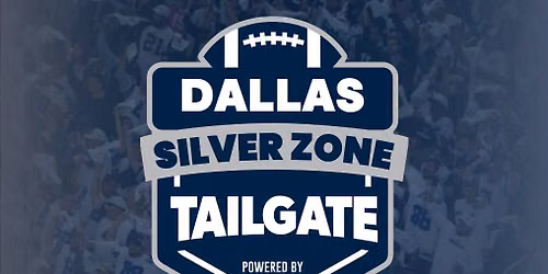 2026 Dallas Silver Zone Tailgate - Dallas vs Tennessee (Powered by Gameday Hospitality)