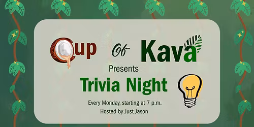 Just Trivia at Cup of Kava