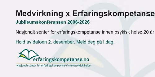 Jubileumskonferanse: Erfaringskompetanse 20 \u00e5r