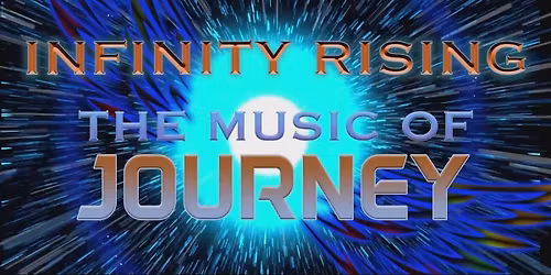 Infinity Rising - The Music of Journey at Juanita K. Hammons Hall
