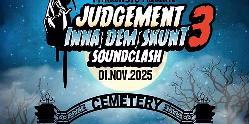 JUDGEMENT INNA DEM SKUNT #3 \u2013 HALLOWEEN SOUNDCLASH !