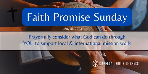 Faith Promise Sunday at Capella - Being the Hands & Feet of Jesus