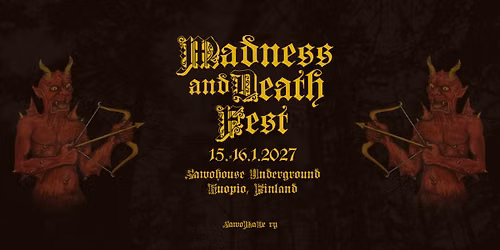 Madness and Death Fest 15.-16.1.2027
