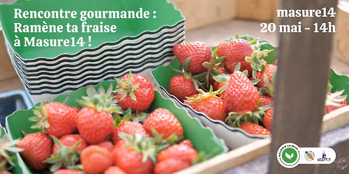 Rencontre gourmande : Ram\u00e8ne ta fraise \u00e0 Masure 14! (Nourrir Tournai)
