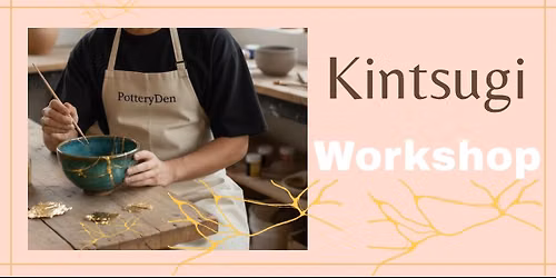 The Art Of Kintsugi Workshop
