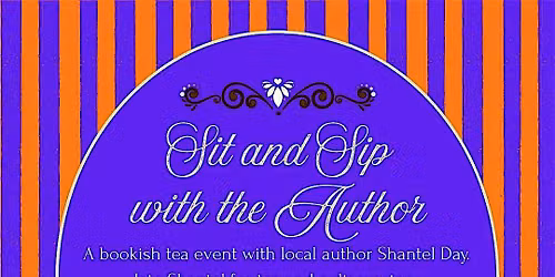 Sit and Sip with  Author Shantel Day