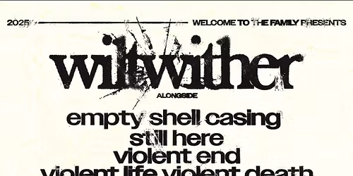 Wiltwither w\/ Empty Shell Casing, Still Here, Violent End & Violent Life Violent Death