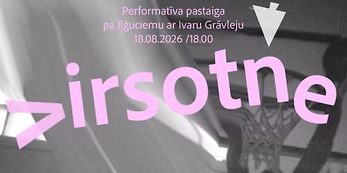Performat\u012bva pastaiga pa I\u013c\u0123uciemu ar Ivaru Gr\u0101vleju