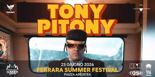 Tony Pitony | Ferrara Summer Festival 