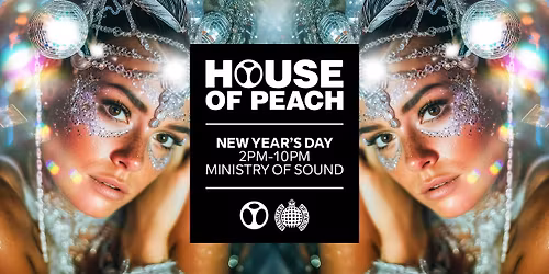 House of Peach - New Years Day 2026 - Ministry of Sound