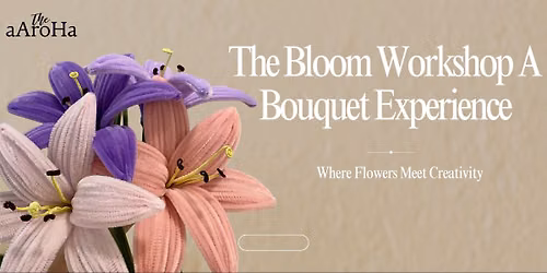 The Bloom Workshop A Bouquet Experience