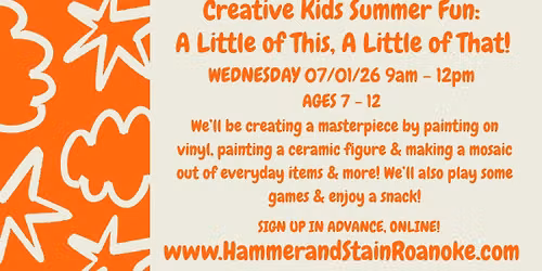 07\/01\/26 (Wednesday) Creative Kids Summere Fun: A Little of This & A Little of That! 9am - 12pm