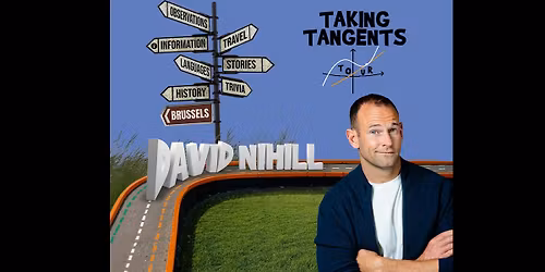 David Nihill - Taking Tangents Tour - Brussels (added show)